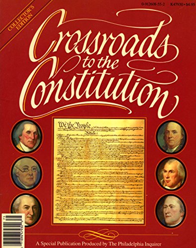 Stock image for Crossroads to the Constitution: The Philadelphia Inquirer for sale by 2Vbooks