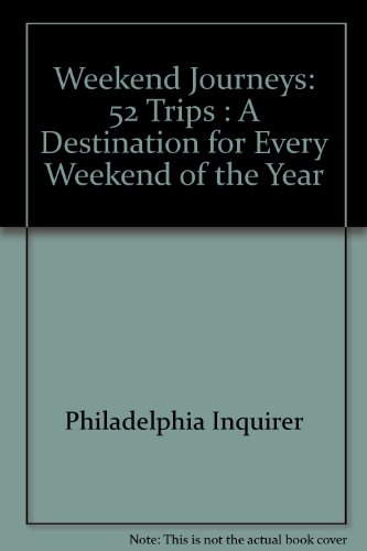 Imagen de archivo de Weekend Journeys: 52 Trips : A Destination for Every Weekend of the Year a la venta por BombBooks