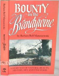 9780912608631: Bounty on the Brandywine: A Heritage of Natural Beauty, History, Art and Fine Food