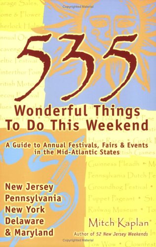 Beispielbild fr 535 Wonderful Things You Can Do This Weekend: A Guide to the Annual Events in the Mid-Atlantic States zum Verkauf von Wonder Book