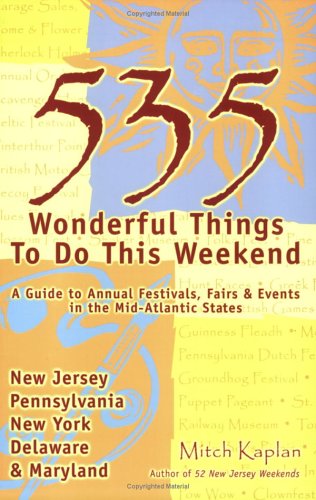 Stock image for 535 Wonderful Things You Can Do This Weekend: A Guide to the Annual Events in the Mid-Atlantic States for sale by Wonder Book