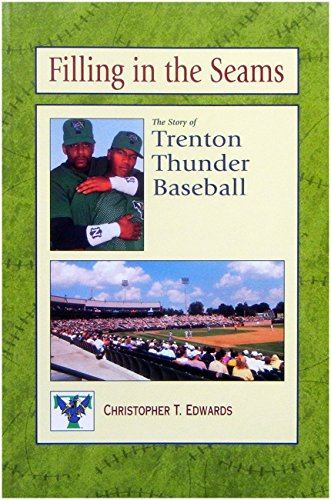 9780912608976: Filling in the Seams: The Story of Trenton Thunder Baseball