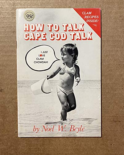 9780912609010: How to talk Cape Cod talk: A masterful monologue of memorable miscellany and meaningful mumblings to motivate Cape Cod's melodious merry-go-round of ... (houseguests) in their meanderings
