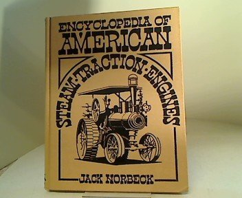 Beispielbild fr Encyclopedia of American Steam Traction Engines (Crestline Series) zum Verkauf von Books of the Smoky Mountains