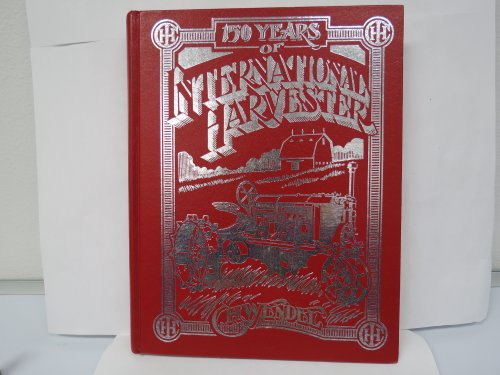 9780912612188: 150 Years of International Harvester