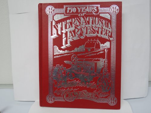 9780912612188: 150 years of International Harvester (Crestline agricultural series)