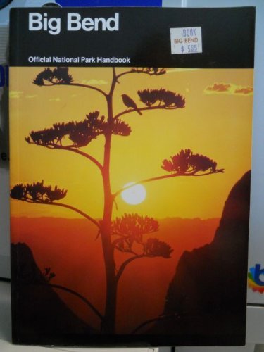 Imagen de archivo de Big Bend: Big Bend National Park, Texas (National Park Service Handbook) a la venta por HPB-Emerald