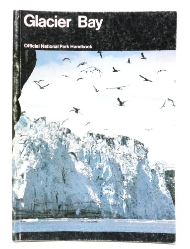 Stock image for Glacier Bay: A Guide to Glacier Bay National Park and Preserve (National Park Service Handbook) for sale by Library House Internet Sales