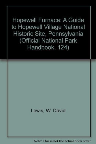 Stock image for Hopewell Furnace : A Guide to Hopewell Village National Historic Site for sale by Better World Books