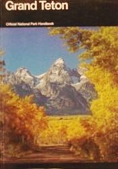 9780912627199: Grand Teton: A Guide to Grand Teton National Park (Handbook Ser. : No. 122) [Idioma Ingls]