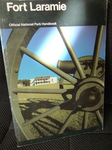 Stock image for Fort Laramie and the Changing Frontier: Fort Laramie National Historic Site, Wyoming (National Park Service Handbook) for sale by SecondSale
