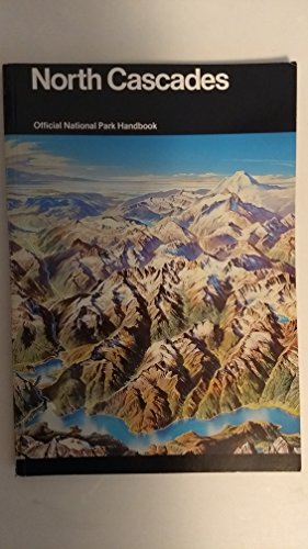 Imagen de archivo de North Cascades: a Guide to the North Cascades National Park Service Complex, Washington: National Park Service Handbook a la venta por GoldBooks