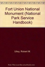 Fort Union National Monument (National Park Service Handbook) (9780912627519) by Utley, Robert M