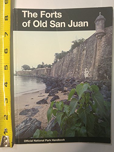 Beispielbild fr The Forts of Old San Juan: San Juan National Historic Site, Puerto Rico (U. S. National Park Service Handbook, 151) zum Verkauf von BooksRun