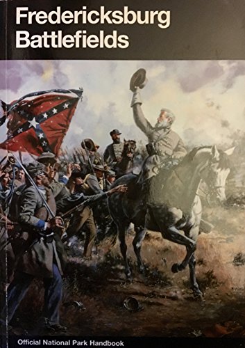 Stock image for Fredericksburg Battlefields: Fredericksburg and Spotsylvania County Battlefields Memorial National Military Park, Virginia (Handbook (United States. National . Service. Division of Publications), 155.) for sale by HPB-Ruby