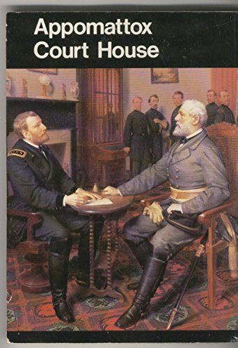 Beispielbild fr Appomattox Court House: Appomattox Court House National Historical Park, Virginia (National Park Service Handbook) zum Verkauf von SecondSale