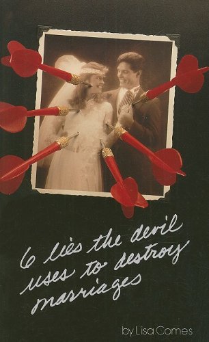 Stock image for Six Lies the Devil Uses to Destroy Marriages for sale by Better World Books