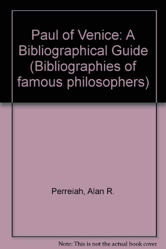 Stock image for Paul of Venice: A Bibliographical Guide (Bibliographies of Famous Philosophers Series) for sale by Project HOME Books