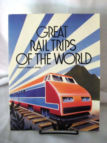 Imagen de archivo de Great Rail Trips of the World a la venta por Wonder Book