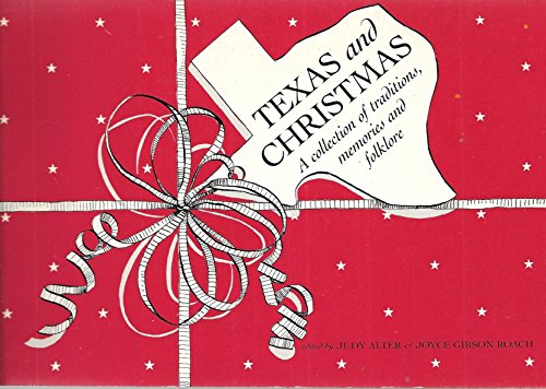 Stock image for Texas and Christmas : A Collection of Traditions, Memories and Folklore for sale by Top Notch Books