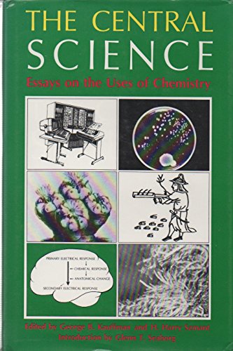 Stock image for The Central Science : Essays on the Uses of Chemistry for sale by Better World Books: West