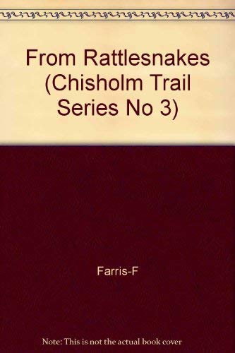 Stock image for From Rattlesnakes to Road Agents: Rough Times on the Frio (Chisholm Trail Series No 3) for sale by Gulf Coast Books