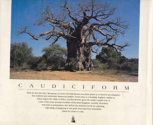 9780912647036: Caudiciform and Pachycaul Succulents: Pachycauls, Bottle-,Barrel-And Elephant-Trees and Their Kin a Collector's Miscellany