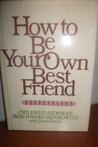 Imagen de archivo de How to be Your Own Best Friend; A Conversation with Two Psychoanalysts a la venta por Ann Becker