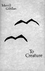 9780912652122: To Creature [Paperback] by Gilfillan, Merrill