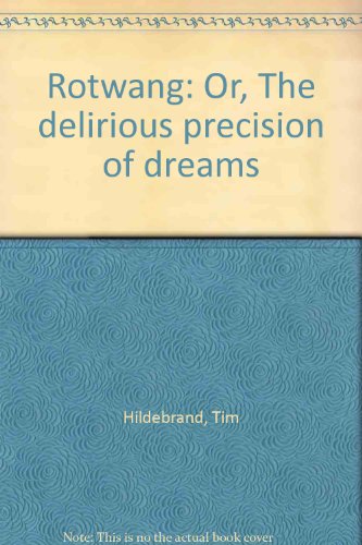 Imagen de archivo de Rotwang: Or, The delirious precision of dreams a la venta por ThriftBooks-Dallas