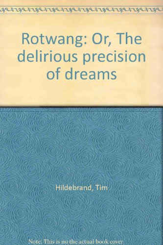 Stock image for Rotwang: Or, The delirious precision of dreams for sale by ThriftBooks-Dallas