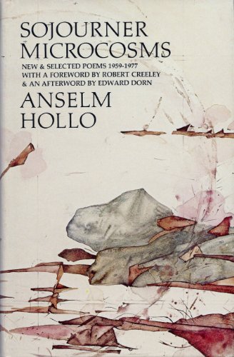 Sojourner Microcosms: New & Selected Poems, 1959 - 1977 (9780912652399) by Anselm Hollo