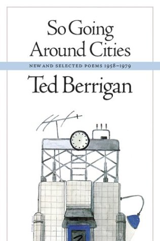So Going Around Cities: New & Selected Poems 1958-1979 (9780912652610) by Berrigan, Ted