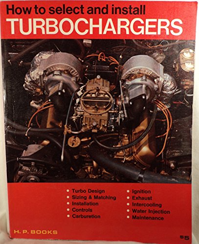 9780912656052: How to Select and Install Turbochargers