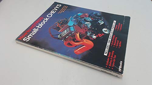 Stock image for How to Hotrod Small-Block Chevys: Covers All Small-Block Engines 1955 Through 1972, 265 Through 400 Cubic Inches for sale by HPB-Red