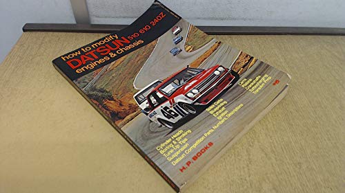 Stock image for How to modify Datsun engines chassis, 510, 610, 240Z for sale by Books of the Smoky Mountains