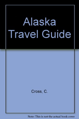 Stock image for Alaska: The Most Complete Guide on Alaska, Highways, Ferries, Trains, Air Travel for sale by Vashon Island Books