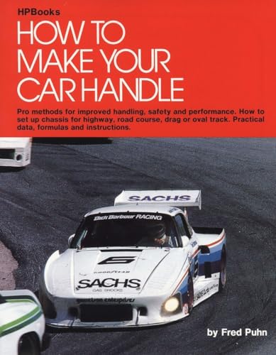 9780912656465: How to Make Your Car Handle: Pro Methods for Improved Handling, Safety and Performance