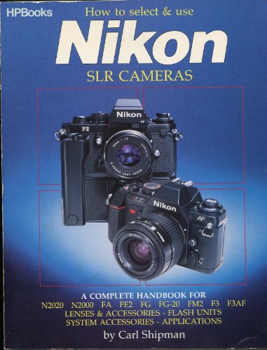 9780912656779: How to Select and Use Nikon and Nikormat Single Lens Reflex Cameras
