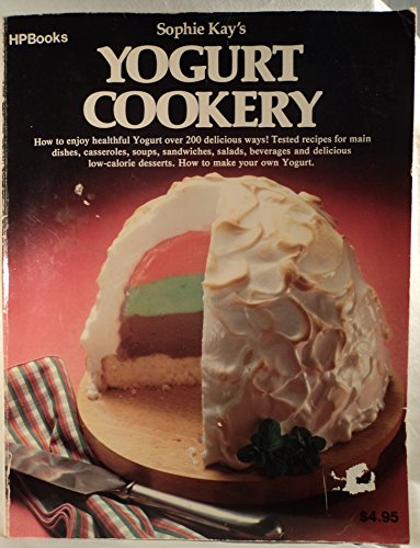 Imagen de archivo de Sophie Kay's Yogurt cookery a la venta por Wonder Book