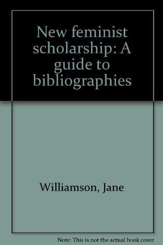 Stock image for New Feminist Scholarship: A Guide to Bibliographies. for sale by Black Cat Hill Books