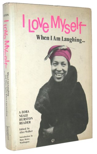 Imagen de archivo de I love myself when I am laughing . and then again when I am looking mean and impressive: A Zora Neale Hurston reader a la venta por Front Cover Books