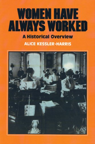 Imagen de archivo de Women Have Always Worked : An Historical Overview a la venta por Better World Books