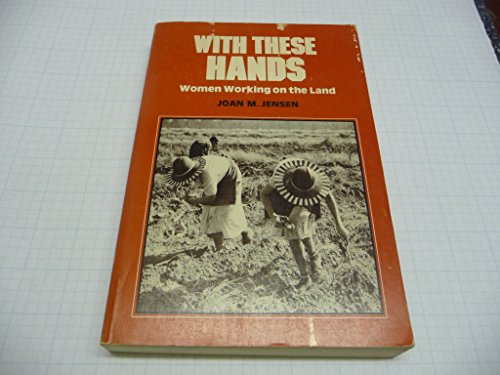 Stock image for With These Hands: Women Working on the Land for sale by Priceless Books