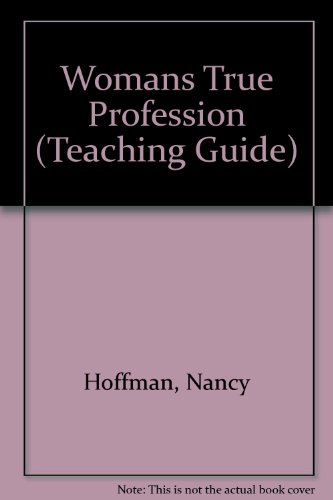 9780912670829: Teaching Guide to Accompany Woman's "True" Profession: Voices from the History of Teaching