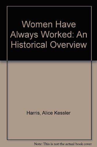 Women Have Always Worked: An Historical Overview (9780912670867) by Harris, Alice Kessler