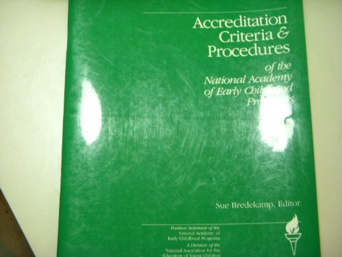 Imagen de archivo de Accreditation Criteria & Procedures: Position Statement of the National Academy of Early Childhood Programs (Naeyc, #20) a la venta por Hastings of Coral Springs