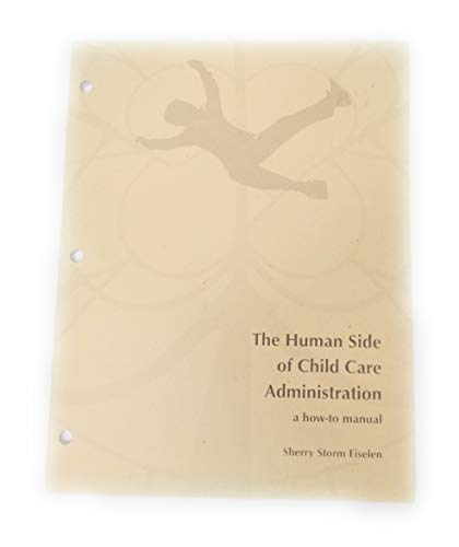 Imagen de archivo de The Human Side of Child Care Administration : A How-to Manual a la venta por Better World Books