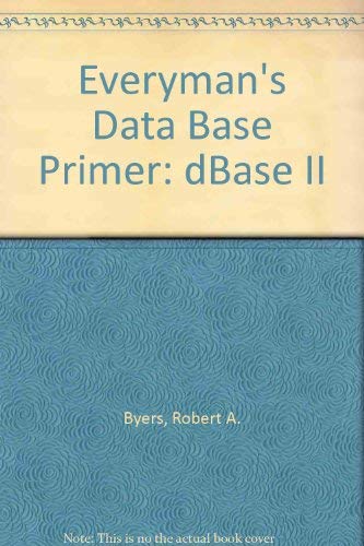 Stock image for Everyman's database primer: Featuring dBASE II for sale by Wonder Book