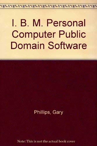 IBM PC public domain software (9780912677064) by Phillips, Gary